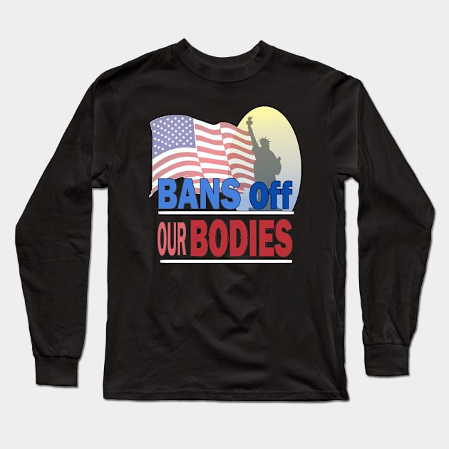 bans off our bodies Long Sleeve T-Shirt by sayed20